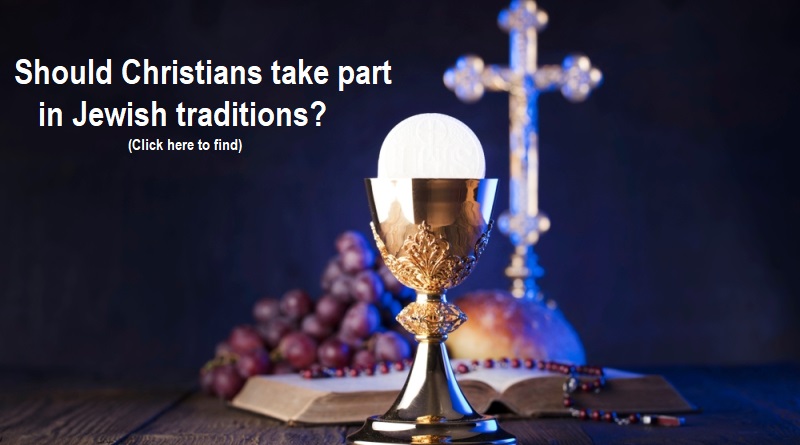 Should Christians take part in Jewish traditions?