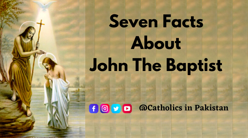 Seven Facts About John The Baptist