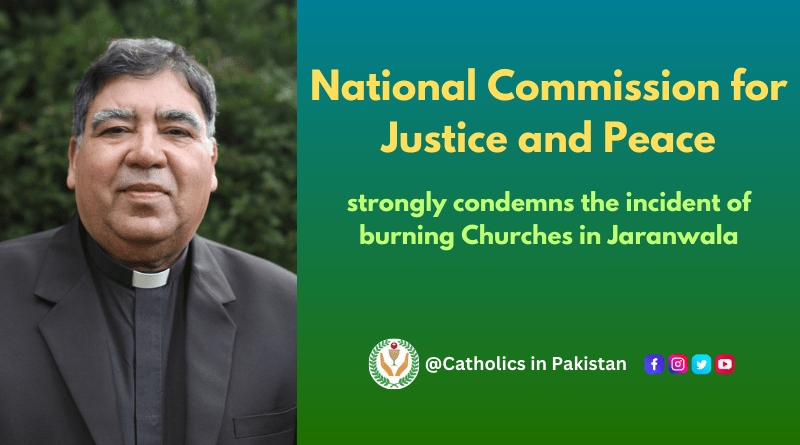 National Commission for Justice and Peace (NCJP) condemns the regrettable incident in Jaranwala, where a mob targeted the Christian community