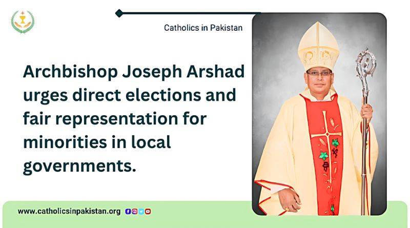 Archbishop Joseph Arshad urges direct elections and fair representation for minorities in local governments.